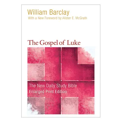 "The Gospel of Luke (Enlarged Print)" - "" ("Barclay William")(Paperback)