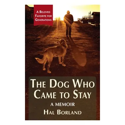 "The Dog Who Came to Stay: A Memoir" - "" ("Borland Hal")(Paperback)