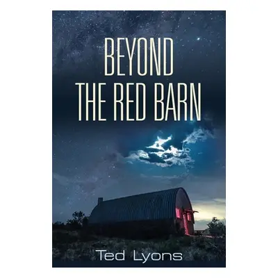 "Beyond The Red Barn" - "" ("Lyons Ted")(Paperback)