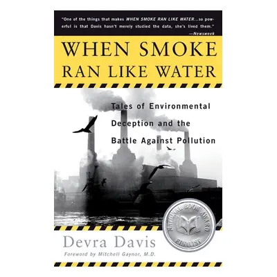 "When Smoke Ran Like Water: Tales of Environmental Deception and the Battle Against Pollution" -