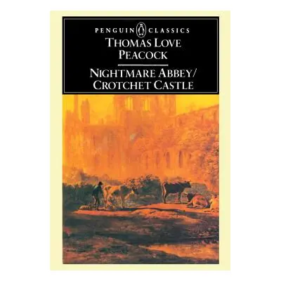 "Nightmare Abbey/Crotchet Castle" - "" ("Peacock Thomas Love")(Paperback)