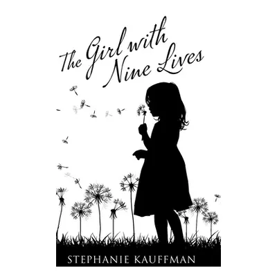 "The Girl with Nine Lives" - "" ("Kauffman Stephanie")(Pevná vazba)