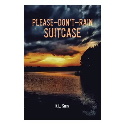 "Please-Don't-Rain Suitcase" - "" ("Smith K. L.")(Paperback)