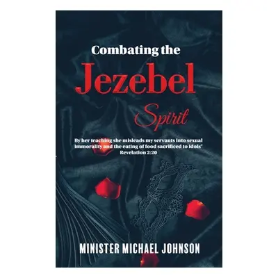 "Combating the Jezebel Spirit" - "" ("Johnson Michael")(Paperback)