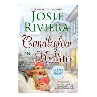 "Candleglow and Mistletoe: Large Print Edition" - "" ("Riviera Josie")(Paperback)