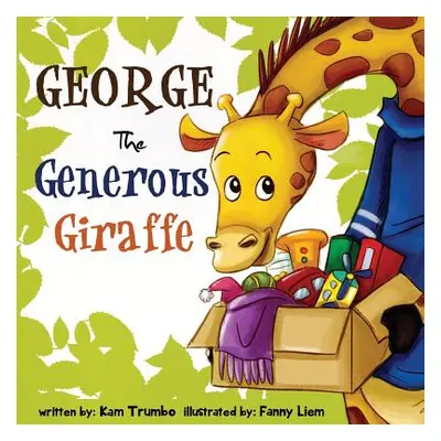 "George The Generous Giraffe" - "" ("Trumbo Kameron")(Paperback)