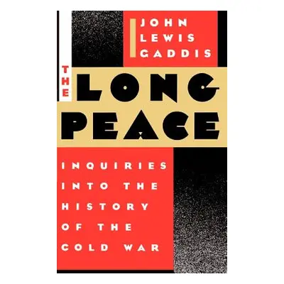 "The Long Peace: Inquiries Into the History of the Cold War" - "" ("Gaddis John Lewis")(Paperbac