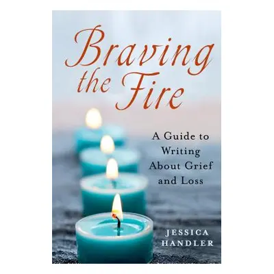 "Braving the Fire" - "" ("Handler Jessica")(Paperback)