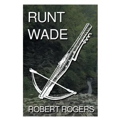 "Runt Wade" - "" ("Rogers Robert")(Paperback)