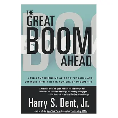 "Great Boom Ahead: Your Guide to Personal & Business Profit in the New Era of Prosperity" - "" (