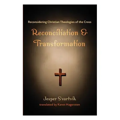 "Reconciliation and Transformation" - "" ("Svartvik Jesper")(Paperback)