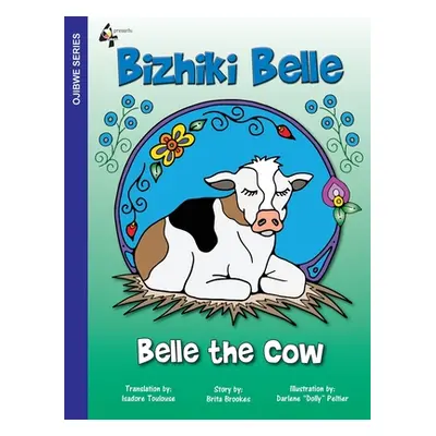 "Belle The Cow: Bizhiki Belle" - "" ("Brookes Brita V.")(Paperback)