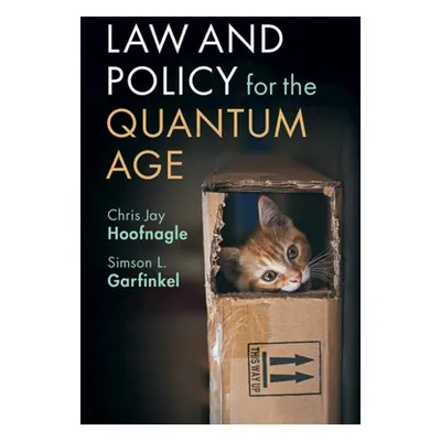 "Law and Policy for the Quantum Age" - "" ("Hoofnagle Chris Jay")(Pevná vazba)