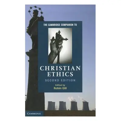 "The Cambridge Companion to Christian Ethics" - "" ("Gill Robin")(Paperback)