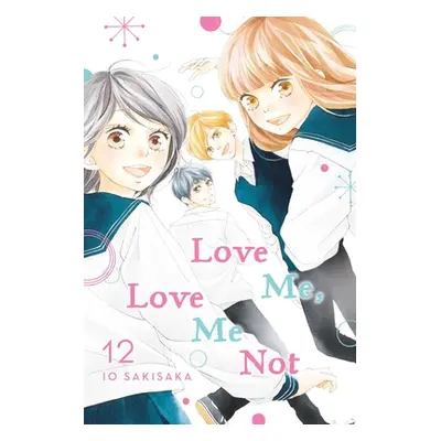 "Love Me, Love Me Not, Vol. 12, 12" - "" ("Sakisaka Io")(Paperback)