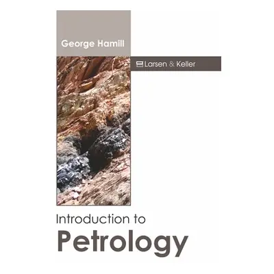 "Introduction to Petrology" - "" ("Hamill George")(Pevná vazba)