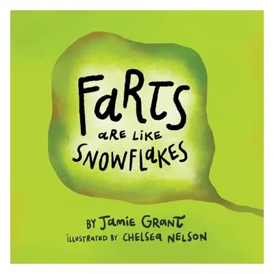 "Farts are like Snowflakes" - "" ("Grant Jamie")(Paperback)