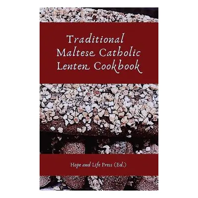 "Traditional Maltese Catholic Lenten Cookbook" - "" ("Hope and Life Press")(Paperback)