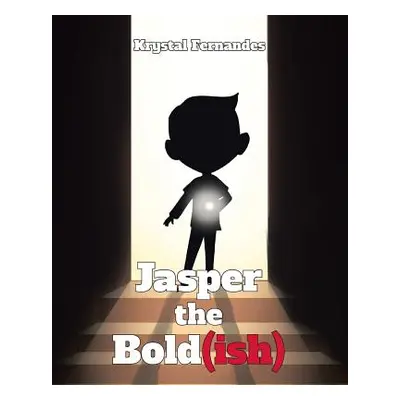 "Jasper the Bold(ish)" - "" ("Fernandes Krystal")(Paperback)