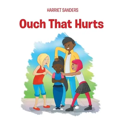 "Ouch That Hurts" - "" ("Sanders Harriet")(Paperback)