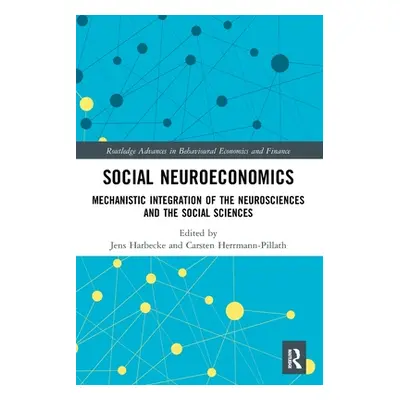 "Social Neuroeconomics: Mechanistic Integration of the Neurosciences and the Social Sciences" - 