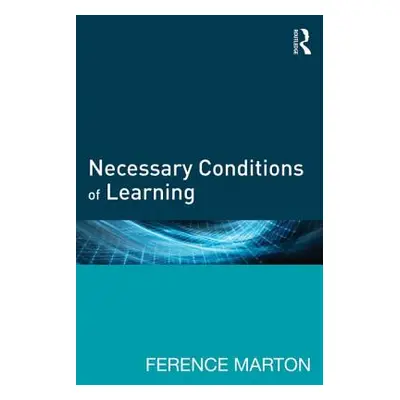 "Necessary Conditions of Learning" - "" ("Marton Ference")(Paperback)