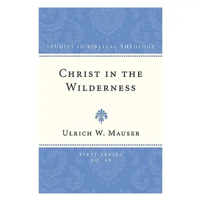 "Christ in the Wilderness" - "" ("Mauser Ulrich W.")(Paperback)