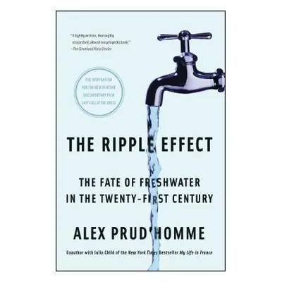 "The Ripple Effect: The Fate of Freshwater in the Twenty-First Century" - "" ("Prud'homme Alex")