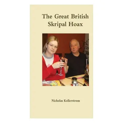 "The Great British Skripal Hoax" - "" ("Kollerstrom Nicholas")(Paperback)