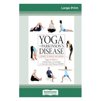 "Yoga and Parkinson's Disease: A Journey to Health and Healing (16pt Large Print Edition)" - "" 