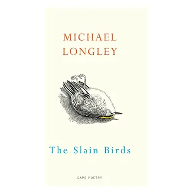 "Slain Birds" - "" ("Longley Michael")(Paperback / softback)