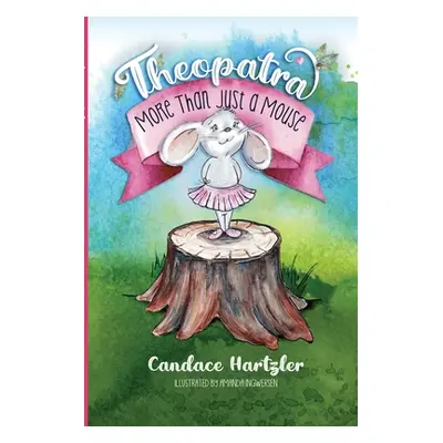 "Theopatra (Paperback): More Than Just A Mouse" - "" ("Hartzler Candace")(Paperback)