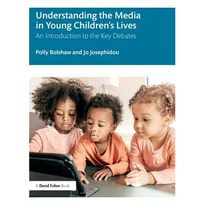 "Understanding the Media in Young Children's Lives: An Introduction to the Key Debates" - "" ("B