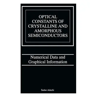 "Optical Constants of Crystalline and Amorphous Semiconductors: Numerical Data and Graphical Inf