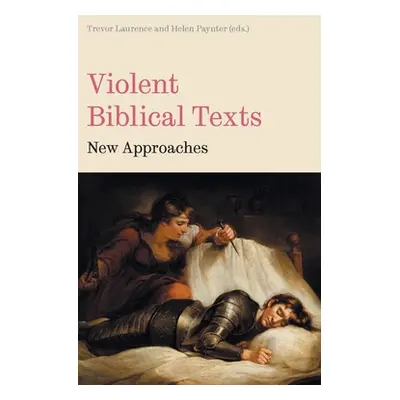 "Violent Biblical Texts: New Approaches" - "" ("Laurence Trevor")(Pevná vazba)