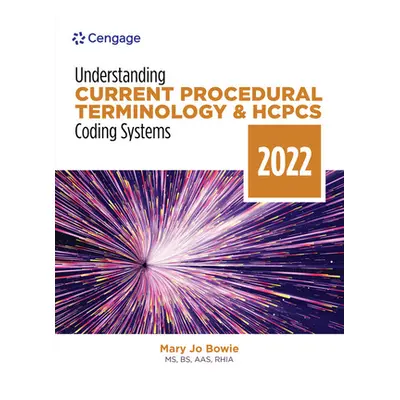 "Understanding Current Procedural Terminology and HCPCS Coding Systems: 2022 Edition" - "" ("Bow