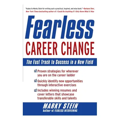 "Fearless Career Change: The Fast Track to Success in a New Field" - "" ("Stein Marky")(Paperbac