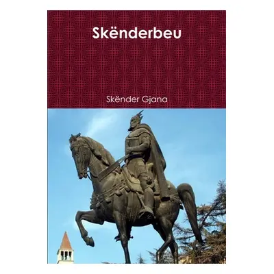 "Skenderbeu" - "" ("Gjana Skender")(Paperback)