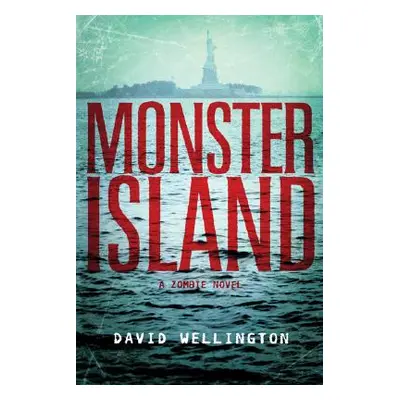 "Monster Island: A Zombie Novel" - "" ("Wellington David")(Paperback)