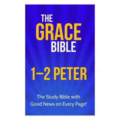 "The Grace Bible: 1-2 Peter" - "" ("Ellis Paul")(Pevná vazba)