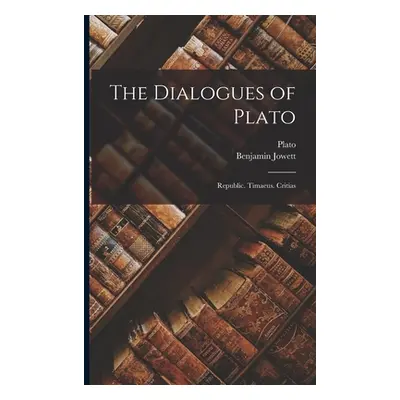 "The Dialogues of Plato: Republic. Timaeus. Critias" - "" ("Plato")(Paperback)