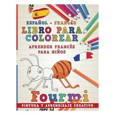 "Libro Para Colorear Espaol - Francs I Aprender Francs Para Nios I Pintura Y Aprendizaje Creativ