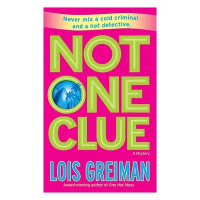 "Not One Clue: A Mystery" - "" ("Greiman Lois")(Mass Market Paperbound)