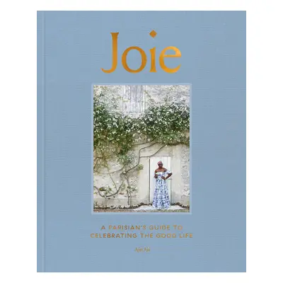 "Joie: A Parisian's Guide to Celebrating the Good Life" - "" ("Aki Ajiri")(Pevná vazba)