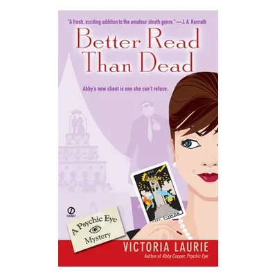 "Better Read Than Dead: A Psychic Eye Mystery" - "" ("Laurie Victoria")(Mass Market Paperbound)