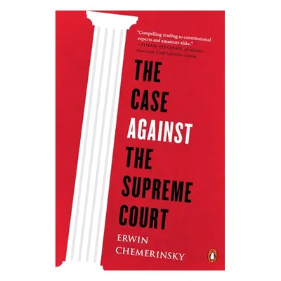 "The Case Against the Supreme Court" - "" ("Chemerinsky Erwin")(Paperback)