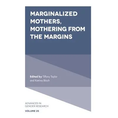 "Marginalized Mothers, Mothering from the Margins" - "" ("Taylor Tiffany")(Pevná vazba)