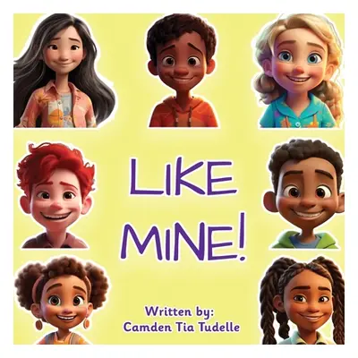 "Like Mine!" - "" ("Tudelle Camden Tia")(Paperback)