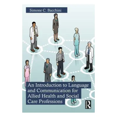 "An Introduction to Language and Communication for Allied Health and Social Care Professions" - 