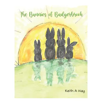 "The Bunnies of Badgerbrook" - "" ("Hay Keith A.")(Paperback)